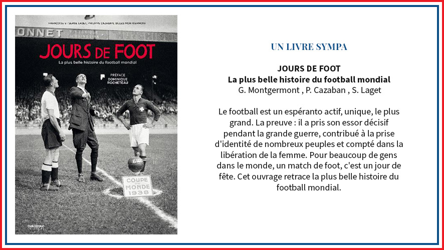 Jours de foot : La plus belle histoire du football mondial - G. Montgermont , P. Cazaban , S. Laget